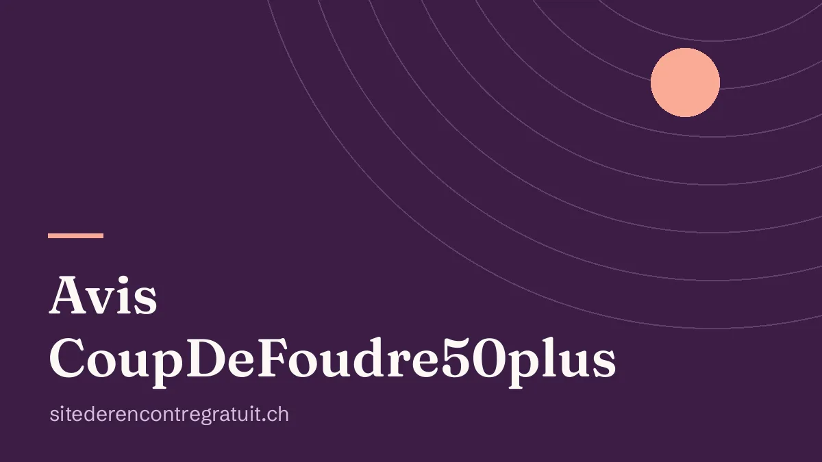 Avis CoupDeFoudre50plus