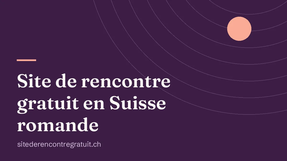 Site de rencontre gratuit en Suisse romande: quatre offres comparées